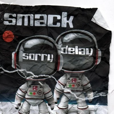 Sorry Delay 專輯 Smack