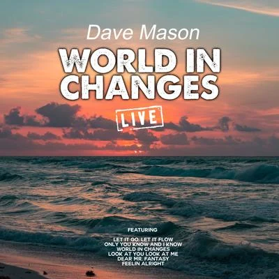 Dave Mason World In Changes (Live)