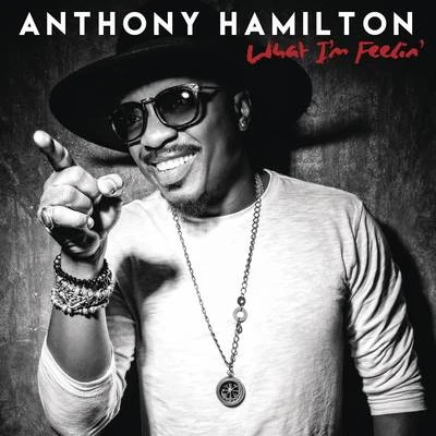 What Im Feelin 專輯 Anthony Hamilton