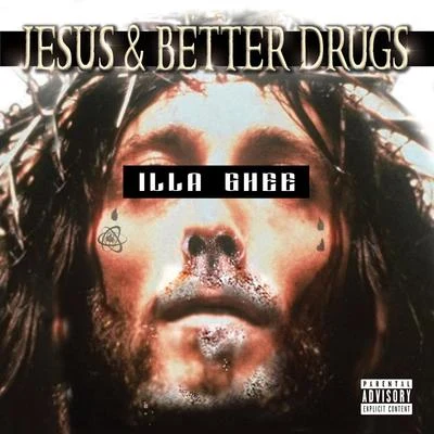 Jesus & Better Drugs 專輯 Illa Ghee