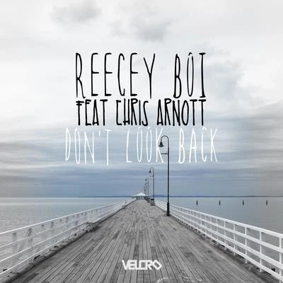 Dont look Back - Single featuring Chris Arnott 專輯 Reecey Boi