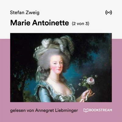 Marie Antoinette (2 von 3) 專輯 Stefan Zweig