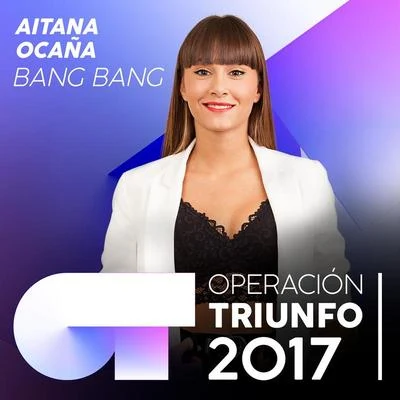 Bang Bang (Operación Triunfo 2017) 專輯 Aitana