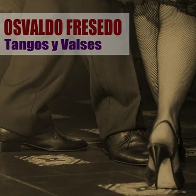 Tangos y Valses 专辑 Osvaldo Fresedo