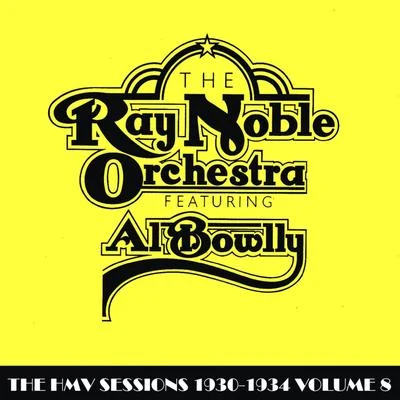 The HMV Sessions 1930 - 1934 Volume Eight 專輯 Ray Noble Orchestra