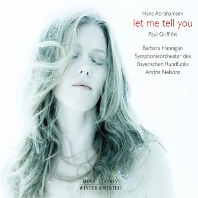 H. Abrahamsen: Let Me Tell You 專輯 Barbara Hannigan