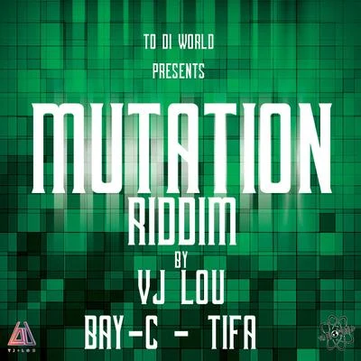 Mutation Riddim 專輯 Bay-C