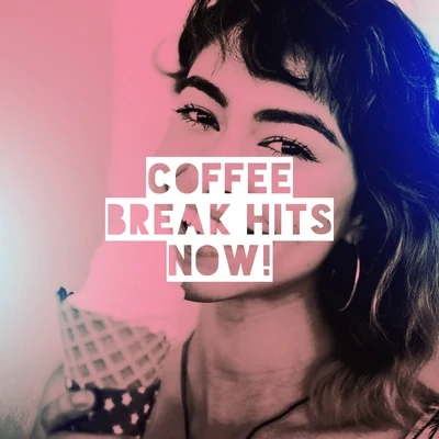 Top 40 Hits Coffee Break Hits Now!