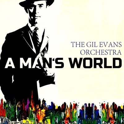 A Mans World 專輯 The Gil Evans Orchestra