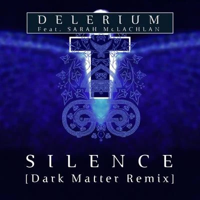 Silence (Dark Matter Remix) 专辑 Sarah McLachlan