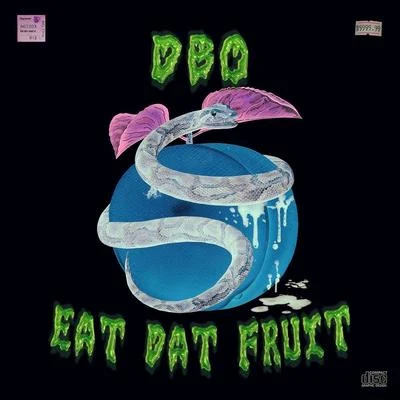 Dbo Eat Dat Fruit