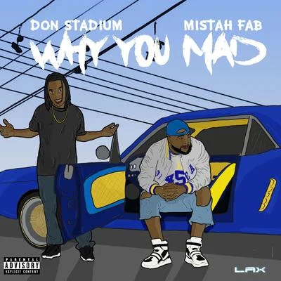 Papa CashflowDon Stadium Why You Mad (feat. Mistah F.A.B.)