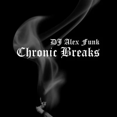 Chronic Breaks 專輯 B.G. Knocc Out/DJ Alex Funk/young claybo