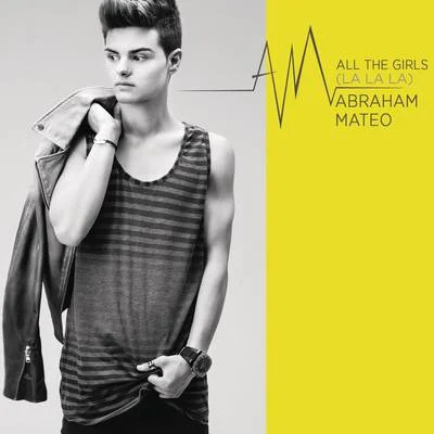 All the Girls (La La La) 专辑 Abraham Mateo/E-40/The Stereotypes/Pitbull