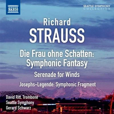 STRAUSS, R.: Symphonic Fantasy on Die Frau ohne SchattenSerenadeSymphonic Fragment from Josephs Legende (Seattle Symphony, Schwarz) 專輯 Los Angeles Chamber Orchestra/Gerard Schwarz