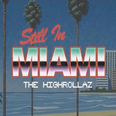 Still in Miami 专辑 Big Tuck/High Rollaz