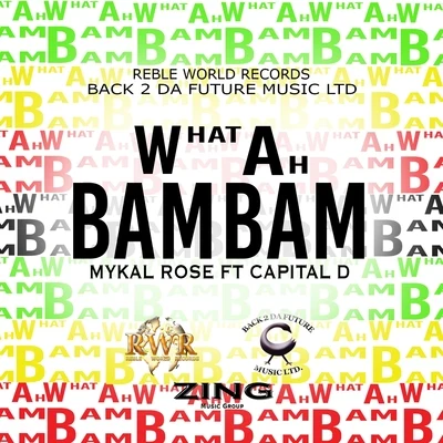 What Ah Bam Bam 专辑 Mykal Rose/Michael Rose/Don Camel/Sly & Robbie/Roots Radics