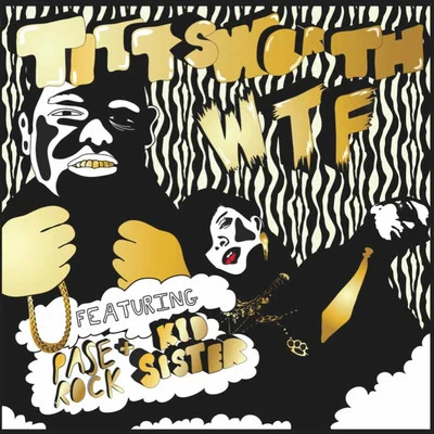 WTF feat. Kid Sister & Paserock 專輯 Tittsworth