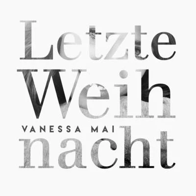 Letzte Weihnacht 专辑 Vanessa Mai