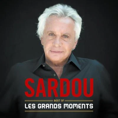 Anthony VenturaMichel SardouJacques Revaux Les grands moments - Best Of