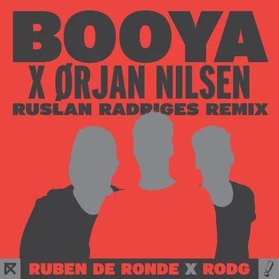 Booya (Ruslan Radriges Remix) 專輯 Rodg