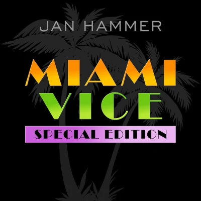 Miami Vice: Special Edition 专辑 Jan Hammer