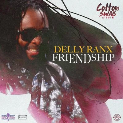 Friendship (Cotton Swab Riddim) 專輯 Macka Diamond/Delly Ranx/Shane O/Quintino & Blasterjaxx/Anaconda