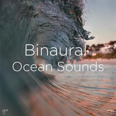 "!! Binaural Ocean Sounds "!! 专辑 Ocean Waves for Sleep