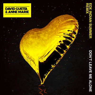 Dont Leave Me Alone (feat. Anne-Marie) [EDXs Indian Summer Remix] 專輯 David Guetta