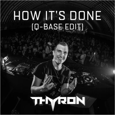 How Its Done (Q-Base Edit) 專輯 Thyron