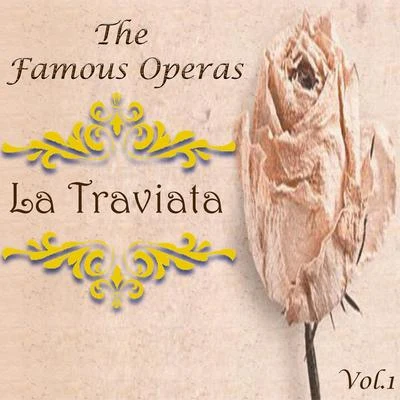 Giuseppe Verdi The Famous Operas - La Traviata, Vol. 1