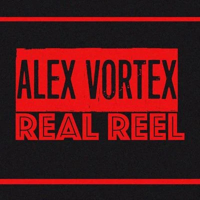 Real Reel 專輯 Anton Lacosta/Alex Vortex/Igor Woods/Alexdi/Andre Shaft