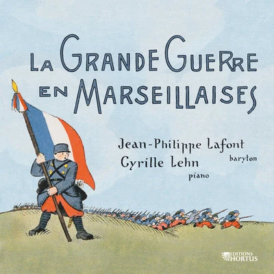 La Grande Guerre en Marseillaises 专辑 Jean-Philippe Lafont/Gert Henning-Jensen