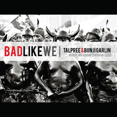 Bad Like We (Muddy Jab Riddim) 專輯 Tallpree/Mandella Linkz