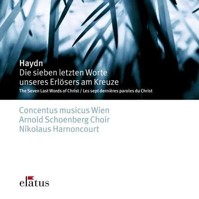 Haydn : the 7 last words of Chris to NT和cross - E拉圖斯 專輯 Concentus Musicus Wien