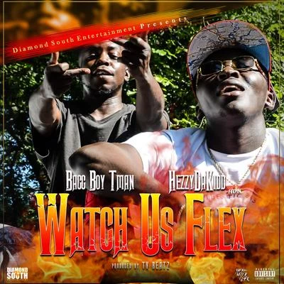 Watch Us Flex (feat. Bacc Boy Tman) 专辑 Hezzydakidd