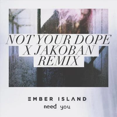 Ember IslandGamper & Dadoni Need You (Not Your **** X Jakoban Remix)