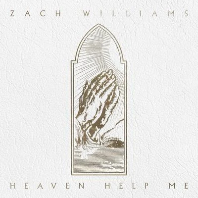 Heaven Help Me 專輯 Zach Williams