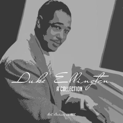 Duke Ellington - A Collection 專輯 Duke Ellington & His Orchestra