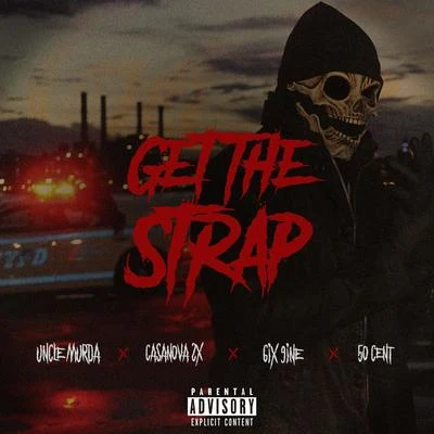 Get The Strap 專輯 Uncle Murda/Ramone