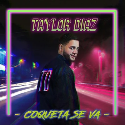 Coqueta Se Va 专辑 Jordy Jill/Taylor Díaz