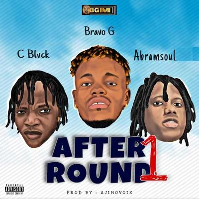 After Round 1 專輯 C Blvck/Naira Marley/Abramsoul