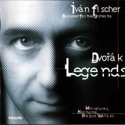 Dvorak:Legends&Prague Waltzes&Miniatres&Notturno 专辑 Ivan Fischer