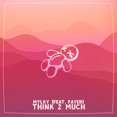 Think 2 Much 专辑 Mylky/Born I Music/Julius Dreisig