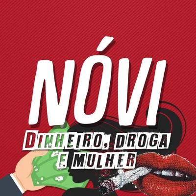 Dinheiro, Droga E Mulher 專輯 Novi