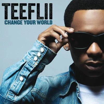 Change Your World 專輯 Teeflii