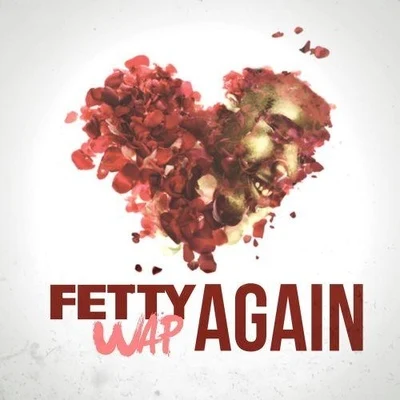 Again 专辑 Nick Beezy/Fetty Wap