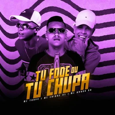 Tu Fode ou Tu Chupa 專輯 DJ Gege/MC Nando DK/MC Poneis