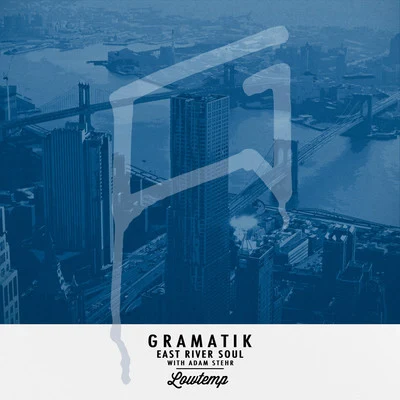 East River Soul 專輯 Gramatik