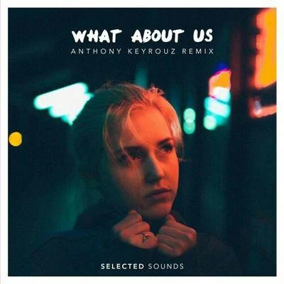 Anthony Keyrouz What About Us (Anthony Keyrouz Remix)